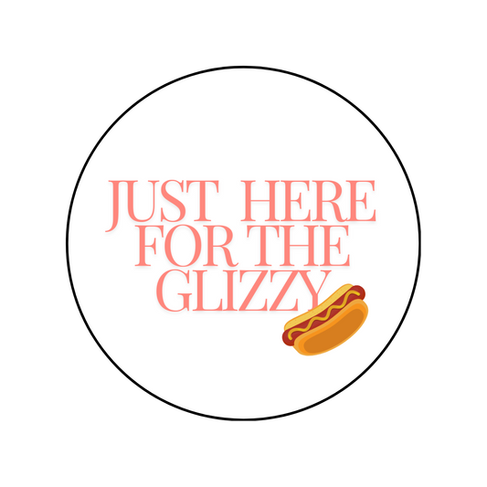 Here for the Glizzy Button