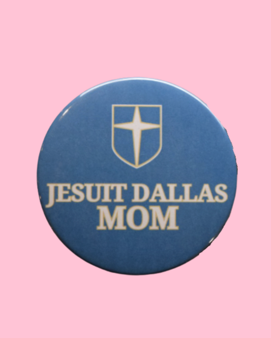 Jesuit Dallas Mom Button