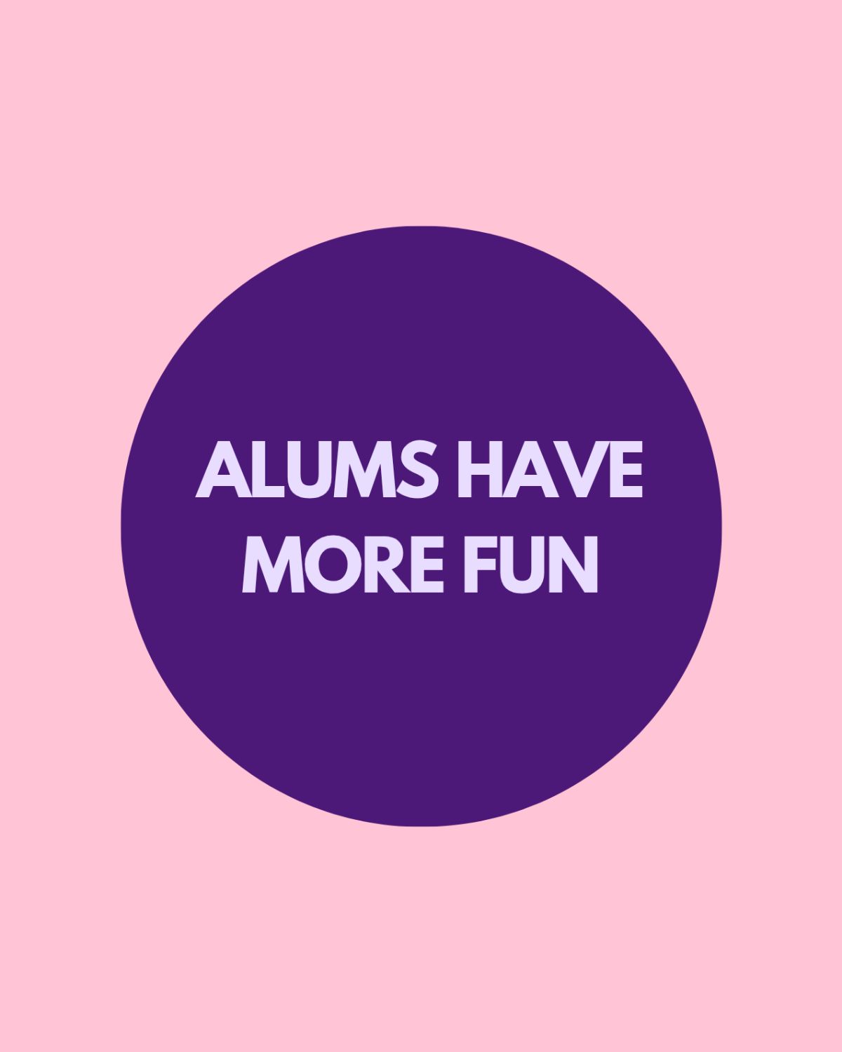 Alums Have More Fun - Purple
