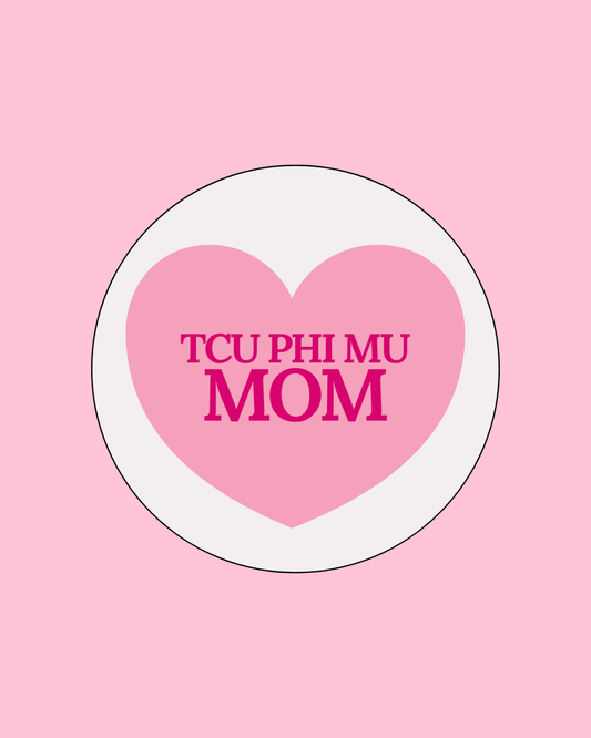 TCU Phi Mu Mom Button